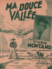 Partition de la chanson : Ma douce vallée        . Montand Yves - Lemarque Francis - Lemarque Francis