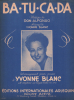 Partition de la chanson : Ba-Tu-Ca-Da Arrangement pour piano d'Yvonne Blanc Batucada   Piano seul - Sans paroles   . Blanc Yvonne - Alfonso Don - 