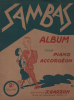 Partition de la chanson : Album Sambas Album de 12 titres : - A Zagazig - Dime dime que me quieres - Fado 31 - Figado cà, Figado là - General da Banda ...