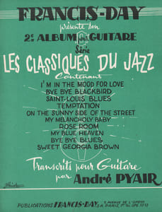 Partition de la chanson : Album guitare série les classiques du Jazz 10 morceaux transcrits pour guitare par André Pyair : - I'm in the mood for love - Bye bye blackburd - Saint-Louis Blues - Temptation - On the sunny side of the street - My melancholy baby - Rose room - My blue heaven - Bye bye blues - Sweet Georgia brown