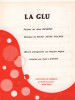 Partition de la chanson : Glu (La)        . Lantier Jack - Jouve-Villard Michel - Richepin Jean