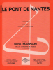 Partition de la chanson : Pont de Nantes (Le) Arrangement de Christian Chevallier      Vieille chanson Française . Mouskouri Nana -  - 