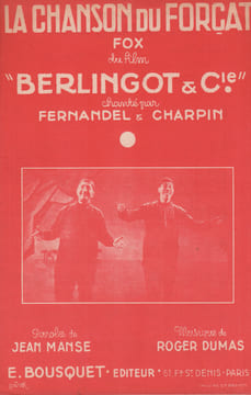 Partition de la chanson : Chanson du forçat (La) Berlingot et Cie . Fernandel,Charpin - Dumas Roger - Manse Jean