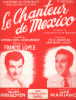 Partition de la chanson : Chanteur de Mexico (Le) 1er Recueil Premier recueil contenant trois chansons : - Mexico - Maitechu - Paris d'en haut     ...