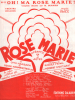 Partition de la chanson : Oh ! ma Rose Marie      Rose Marie  Théâtre Mogador. Burnier Robert - Friml Rudolf,Stothart Herbert - Hammerstein ...
