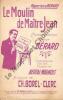 Partition de la chanson : Moulin de maître Jean (Le)       Chanson dramatique . Bérard - Borel-Clerc Ch. - Bertal,Marnois