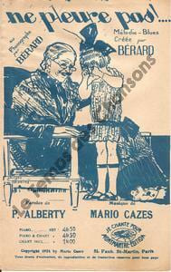 Partition de la chanson : Ne pleure pas !        . Bérard - Cazes Mario - Alberty Pierre