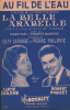 Partition de la chanson : Au fil de l'eau      Belle Arabelle (La)  Th&eacute;&acirc;tre de la Porte Saint-Martin. Piquet Robert,Dol&egrave;ne Lucie - Lafarge ...