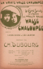 Partition de la chanson : Valse chaloupée (La) Dansée par Mistinguett et Max Dearly sur des motifs de J. Offenbach arrangée par Ch. Dubourg       ...