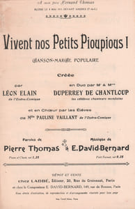 Partition de la chanson : Vivent nos Petits Pioupious ! A mon frère Fernand Thomas, blessé le 8 Mai 1915 devant ANGRES Chanson marche