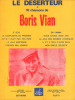 Partition de la chanson : Boris Vian Recueil pour piano - chant de 11 titres accompagné de quelques photos : - Le déserteur - Je bois - La complainte ...