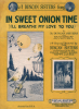 Partition de la chanson : In sweet onion time  I'll breatthe my love to you      . The Duncan Sisters - Coslow Sam,The Duncan Sisters - Coslow Sam,The ...