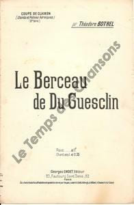 Partition de la chanson : Berceau de Du Guesclin (Le) Coups de clairon (Chants et Poèmes héroïques) Poésie récitée par l'auteur , à Broons , aux même où naquit DU GESCLIN, au pied de la statue du Héros, lors des fêtes d'inauguration, le 17 Août 1902      Poème 