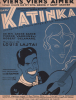 Partition de la chanson : Viens, viens aimer      Katinka  Empire (L'). Georg Rita,Saint-Granier - Lajtaï Louis - Delamare Robert,Barde André,Varenne ...