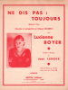 Partition de la chanson : Ne dis pas toujours : non        . Boyer Lucienne - Lenoir Jean - Lenoir J.