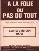 Partition de la chanson : A la folie ou pas du tout Eurovision 1972       .  - Nelis Daniel,Milan Bob - Nelis Daniel