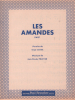 Partition de la chanson : Amandes (Les)        .  - Pelletier Jean-Claude - Castel Serge