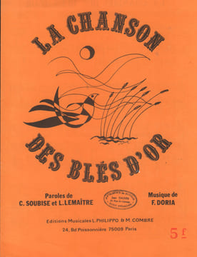 Partition de la chanson : Chanson des blés d'or (La) . - Doria Frédéric - Soubise Camille,Lemaître