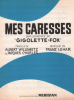 Partition de la chanson : Mes caresses Chanson créée par Mlle Jane Marnac au Casino de Paris dans la grande revue, sur les motifs de "Gigolette-fox"   ...