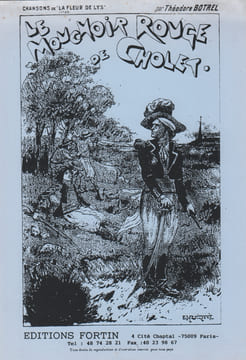 Partition de la chanson : Mouchoir rouge de Cholet (Le) Extraite des chansons de ” La fleur de Lys (1793) Retirage . Botrel Théodore - Botrel ...