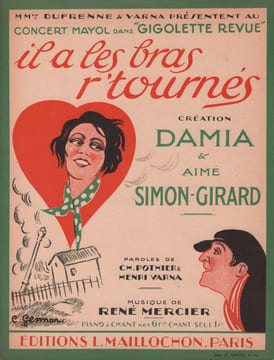 Partition de la chanson : Il a les bras r'tournés Partition d’édition originale chez Maillochon pour piano et chant; Damia et Aimé Simon-Girard sont ...