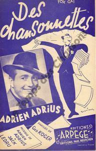 Partition de la chanson : Chansonnettes (Des)        . Adrius Adrien - Adrius A.,Ledru Jack - Koger Géo