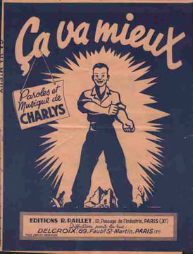 Partition de la chanson : ça va mieux Grand feuillet contenant dix neuf textes de chansons sur des airs connus (sans accompagnement) : - Mais quand on ...