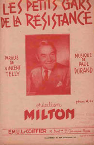 Partition de la chanson : Petits gars de la Résistance (Les) Chantée pour la première fois par Georges Milton au poste Radio Cannes le 20 Septembre 1944    Hommage à Madame Charruey       