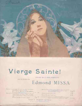 Partition de la chanson : Vierge Sainte ! Edmond Missa, organiste à l'église N.D. des Blancs-Manteaux, Professeur à la Pension des Francs-Bourgeois ...