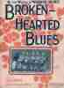 Partition de la chanson : Broken hearted blues By the writer of Wabash Blues       . Six Brown Brothers - Klickmann F.Henri - Ringle Dave