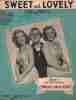 Partition de la chanson : Sweet and Lovely / Sod og Yndig Avec June Allyson - Gloria DeHaven - Van Johnson     Two girls and a Sailor  .  - Lemare ...