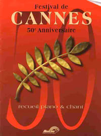 Partition de la chanson : Festival de Cannes 50e Anniversaire ( Recueil) Recueil piano et chant : Manha do Carnaval (Orfeu Negro) - Trois petites notes de musique (Une aussi longue absence) - Les parapluies de Cherbourg - Un homme et une femme - Thème from Taxi driver - Missing - La chevauchée des Walkyries (Apocalypse Now) - On Broadway (Alll that jazz) - The heart asks pleasure firts (La leçon de piano)