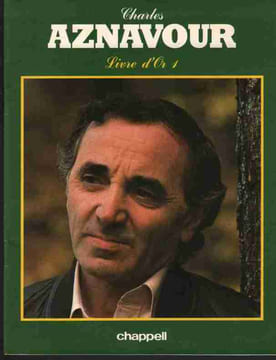 Partition de la chanson : Charles Aznavour Livre d'Or 1 14 titres avec Accompagnement piano et accords chiffrés : - Mourir d'aimer - Les jours heureux ...