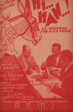 Partition de la chanson : Hi ... Han ! Une chanson optimiste, gros succès de l'émission à la radio avec Jean Nohain " que personne ne sorte " et de la ...