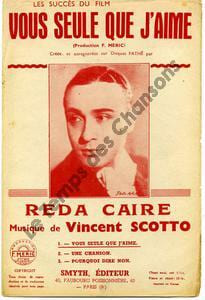 Partition de la chanson : Vous seule que j'aime Vous seule que j'aime . Caire Reda - Scotto Vincent - Koger Géo,Machard Alfred