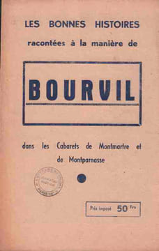 Partition de la chanson : Bonnes histoires de Bourvil (Les) Les bonnes histoires racontées à la manière de Bourvil dans les Cabarets de Montmartre et ...