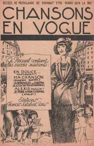 Partition de la chanson : Chansons en vogue " Recueil de propagande ne pouvant être vendu qu'à la rue " contenant les succès suivants : - En douce - Ma chanson (Eugénie Buffet) - La Demoiselle du Cinéma - Alexis (Rollin) - Je pense à mon estomac (Amelet)