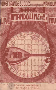 Partition de la chanson : Mandoline pour tous (La) Vingt grands succès arrangés pour MANDOLINE, adaptapion Albert Dargent : - Eros-Marche - Illusion d'amour - La ribouldinguette - Quand l'amour chante - L'amour s'envole - La Kraquette - Gaby - La Dame et le Monsieur - Le paradis de la femme - La Romanichelle - Chemineau chemine - Venise amoureuse - Le Kic-King - M'aimerez-vous encore ? - Marche Hongroise - Sérénade de Fortunio - La Diabolette - La Muscadine - Fleur d'Andalousie - Le Régiment en marche        
