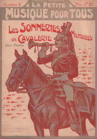 Partition de la chanson : Petite Musique pour tous, Les sonneries Militaires de Cavalerie Les sonneries Militaires de Cavalerie pour piano : - Le Réveil - Le Repas des chevaux - L'Appel - Le Pansange - A Cheval - Rassemblement à pied - L'instruction - A l'Ordre - Aux Maréchaux de logis Chefs - Aux Fourriers - Aux Maréchaux des logis de Semaine - Aux Brigadiers de semaine - Aux Malades - La Soupe - Les Corvées - Le Rassemblement de la Garde - L'Appel des Consignés - Aux trompettes - La Retraite - La Générale - A l'Etendard - L'ouverture du Ban - La Fermeture du Ban - La Marche - La Charge - Le Ralliement - La Charge en Fourrageur - Pour mettre les manteaux - Marche en avant - La Retraite aux flambeaux