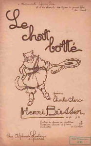 Partition de la chanson : Chat botté (Le) A Mademoiselle Yvonne Péan et à la chorale des lycées de jeunes filles de Paris Double coeur pour voix de femmes et d'enfants avec accompagnement de piano ou d'orchestre ( 10 pages )