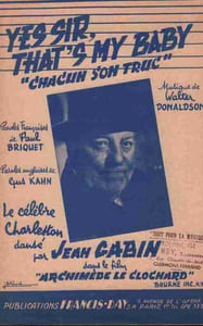 Partition de la chanson : Yes Sir, that's my Baby (Chacun son truc ) Archimède le clochard