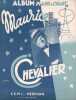 Partition de la chanson : Maurice Chevalier, album pour piano chant Pour piano et chant , huit titres : - Un p'tit sourire Mam'elle - Le tueur affamé ...