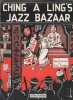 Partition de la chanson : Ching a ling's jazz bazaar        .  - Bridges Ethel - Johnson Howard