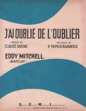 Partition de la chanson : J'ai oublié de l'oublier . Mitchell Eddy - Papadiamandis Pierre - Moine Claude