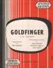 Partition de la chanson : Goldfinfer      Goldfinger  .  - Barry John,Newley Anthony,Bricusse Leslie - Marnay Eddy,Newley Anthony,Bricusse Leslie