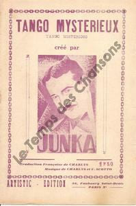 Partition de la chanson : Tango mystérieux . Junka - Scotto Vincent,Charlys - Charlys
