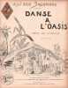 Partition de la chanson : Danse à l'Oasis ( Choeur des chameliers ) Exposition Universelle de 1893 " Columbian Exposition Tunisie " souvenirs des ...