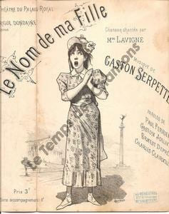 Partition de la chanson : Nom de ma fille (Le) Théâtre du Palais Royal. Lavigne Mme - Serpette Gaston - Clairville,Ferrier Paul,Jollivet ...