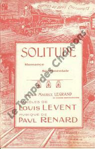 Partition de la chanson : Solitude Oeuvres de deux cheminots      Romance Casino Montparnasse. Legrand Maurice - Renard Paul - Levent Louis