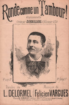 Partition de la chanson : Ronde comme un tambour ! Chansonnette Alcazar d'Eté. Debailleul Mr. - Vargues Félicien - Delormel Lucien